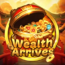 Wealth Arrives